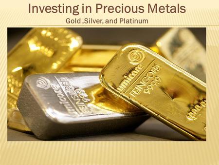 Investing in Precious Metals