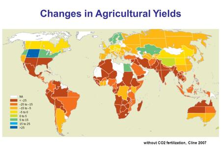 Changes in Agricultural Yields without CO2 fertilization, Cline 2007.