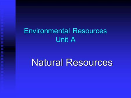 Environmental Resources Unit A