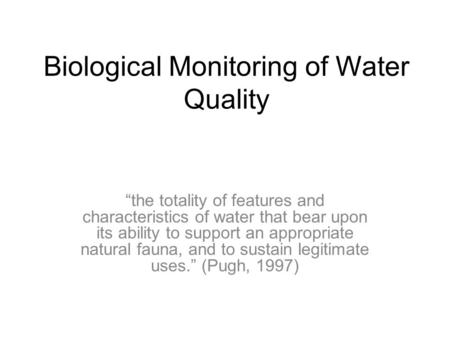 Biological Monitoring of Water Quality