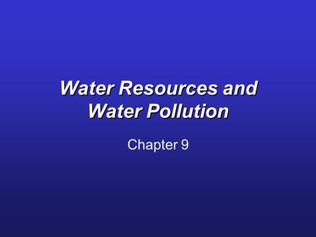 Water Resources and Water Pollution