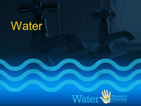 Water. My choices & our water supply What Are The Connections Between My Choices And Our Water Supply? Source: istockphoto.com.