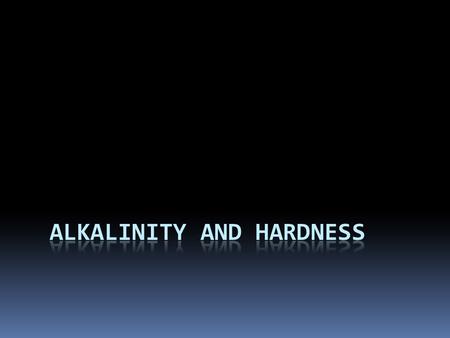 Chemical Variables: Total Alkalinity Total Alkalinity: the total amount of titratable bases in water expressed as mg/L of equivalent CaCO 3. Alkalinity.