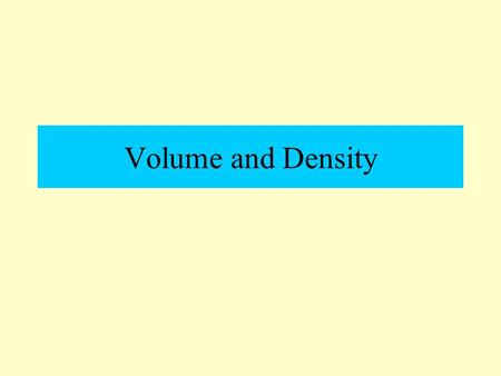 Volume and Density.