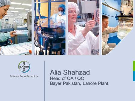 Alia Shahzad Head of QA / QC Bayer Pakistan, Lahore Plant.