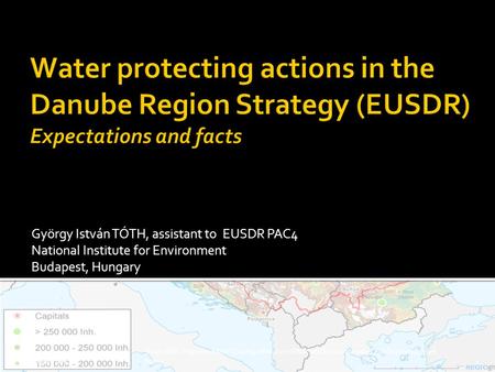 György István TÓTH, assistant to EUSDR PAC4 National Institute for Environment Budapest, Hungary 30 July 2012 Visit of Mr. Nguyen Minh Quang, Minister.