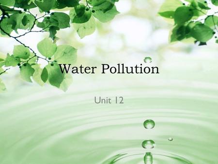 Water Pollution Unit 12.