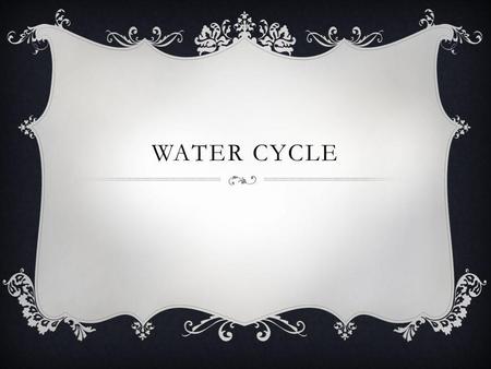 Water Cycle.