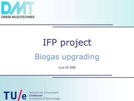 IFP project – Biogas upgrading June 10 th 2008 1/22 June 10 th 2008 IFP project Biogas upgrading.