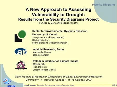 Joseph Alcamo Center for Environmental Systems Research, KasselSlide 1 Security Diagrams Center for Environmental Systems Research, University of Kassel.