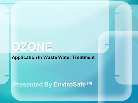 Application In Waste Water Treatment. Waste Water Treatment 3,000 times more germicidal than chlorine 160 times more bactericidal than sulphur dioxide.