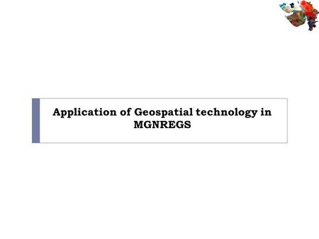 Application of Geospatial technology in MGNREGS