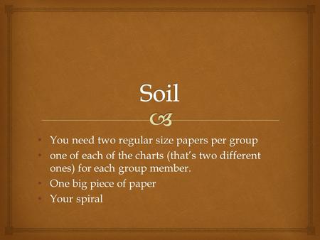 You need two regular size papers per group You need two regular size papers per group one of each of the charts (thats two different ones) for each group.