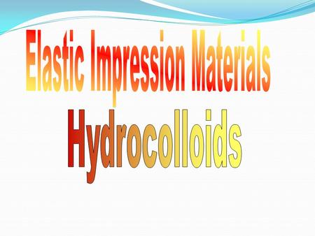 Elastic Impression Materials