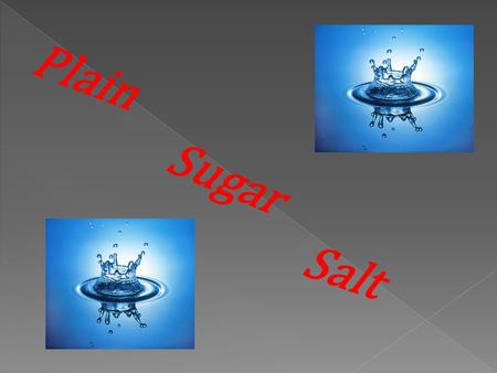 Plain Sugar Salt.