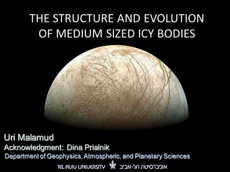 THE STRUCTURE AND EVOLUTION OF MEDIUM SIZED ICY BODIES