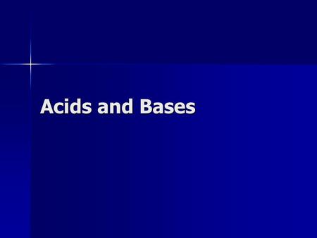 Acids and Bases.