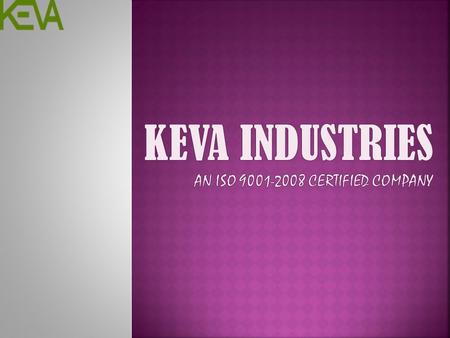 Keva Industries An ISO Certified Company