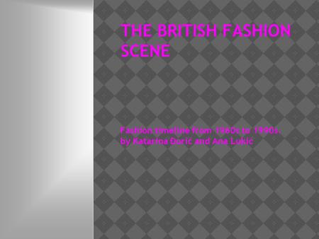 THE BRITISH FASHION SCENE