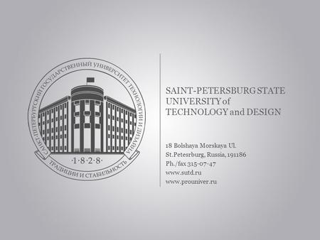 SAINT-PETERSBURG STATE UNIVERSITY of TECHNOLOGY and DESIGN