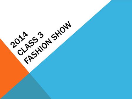 2014 CLASS 3 FASHION SHOW. This term, we have been studying fashion. We created 6 collections – Party Wear, Nature, Space, Superhero, Fashion Disasters.