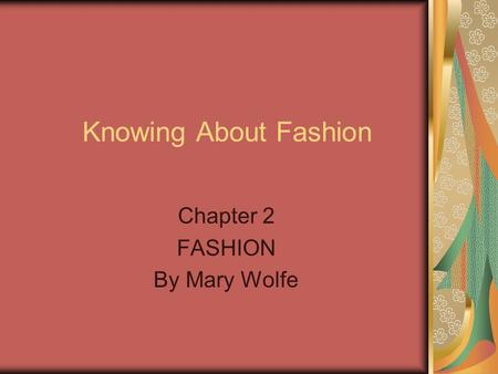 Chapter 2 FASHION By Mary Wolfe