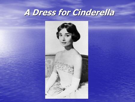 A Dress for Cinderella. If you are not using your smile, you are like a man with a million dollars in the bank and no checkbook in the pocket. (Les Gibson)