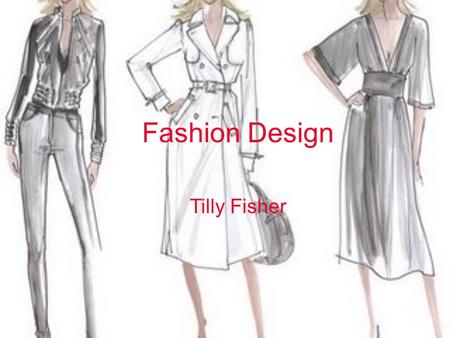 Fashion Design Tilly Fisher.