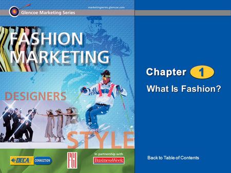 What Is Fashion? Back to Table of Contents. What Is Fashion? 2 Chapter 1 What Is Fashion? Introducing Fashion Fashion History.