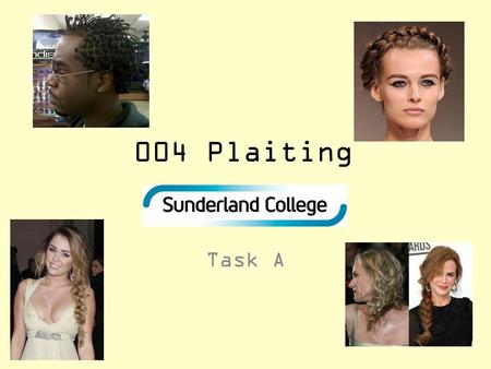 004 Plaiting Task A.