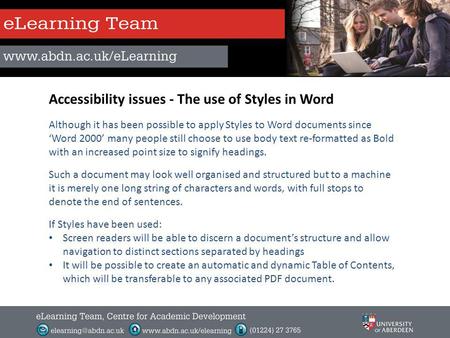 Accessibility issues - The use of Styles in Word Although it has been possible to apply Styles to Word documents since Word 2000 many people still choose.