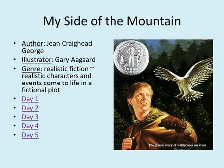 My Side of the Mountain Author: Jean Craighead George