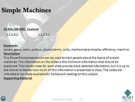 ACADs (08-006) Covered Keywords Levers, gears, cams, pulleys, physics terms, units, mechanical principles, efficiency, machine Description This PowerPoint.