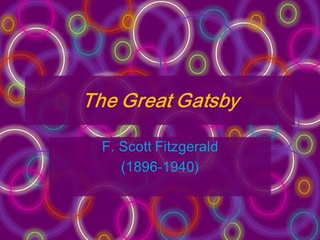 The Great Gatsby F. Scott Fitzgerald (1896-1940).