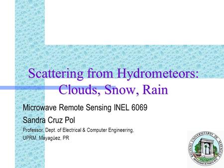 Scattering from Hydrometeors: Clouds, Snow, Rain