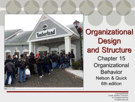 Copyright ©2009 South-Western, a division of Cengage Learning All rights reserved Chapter 15 Organizational Behavior Nelson & Quick 6th edition Organizational.