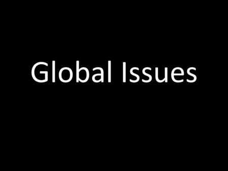 Global Issues. Global Warming Many new policies and laws have been introduced to try to tackle global warming Recycling has become compulsory £3billion.