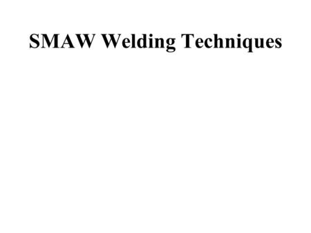 SMAW Welding Techniques