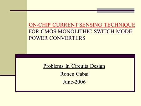 Problems In Circuits Design Ronen Gabai June-2006