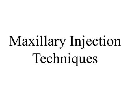 Maxillary Injection Techniques