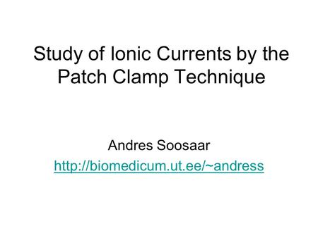 Study of Ionic Currents by the Patch Clamp Technique