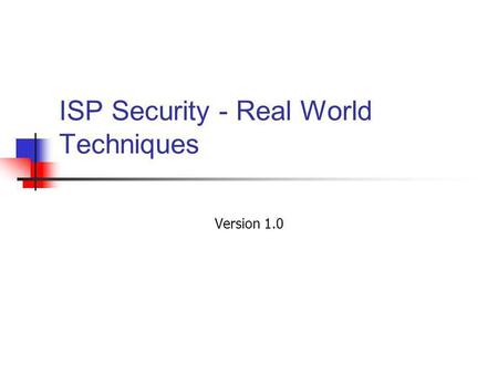 ISP Security - Real World Techniques