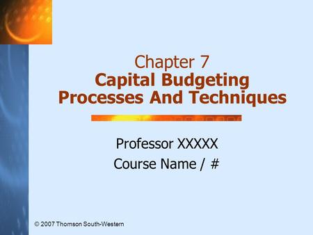 Chapter 7 Capital Budgeting Processes And Techniques