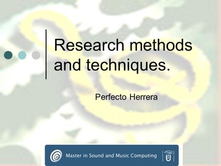 Research methods and techniques. Perfecto Herrera.