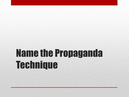 Name the Propaganda Technique. Name this propaganda technique. An expert from Nevada explained that when rivers are dammed for water power, it destroys.