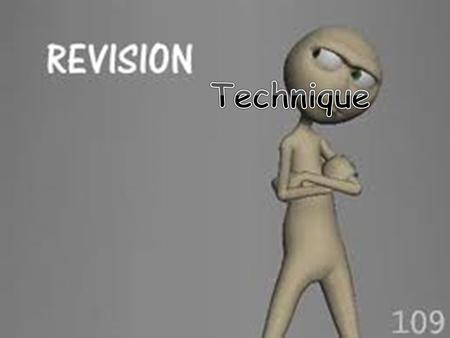 Study Skills 2006. If a teacher told me to revise, I thought that meant my writing was a broken-down car that needed to go to the repair shop. I felt.