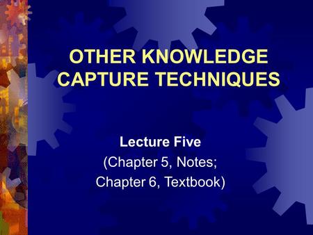 OTHER KNOWLEDGE CAPTURE TECHNIQUES