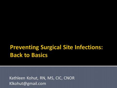 Preventing Surgical Site Infections: Back to Basics