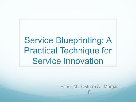 Service Blueprinting: A Practical Technique for Service Innovation