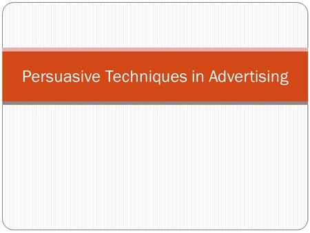 Persuasive Techniques in Advertising